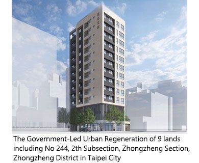 The Government-Led Urban Regeneration of 9 lands including No 244, 2th Subsection, Zhongzheng Section, Zhongzheng District in Taipei City