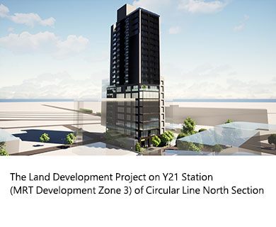 The Land Development Project on Y21 Station (MRT Development Zone 3) of Circular Line North Section