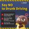 Say NO to Drunk Drivin