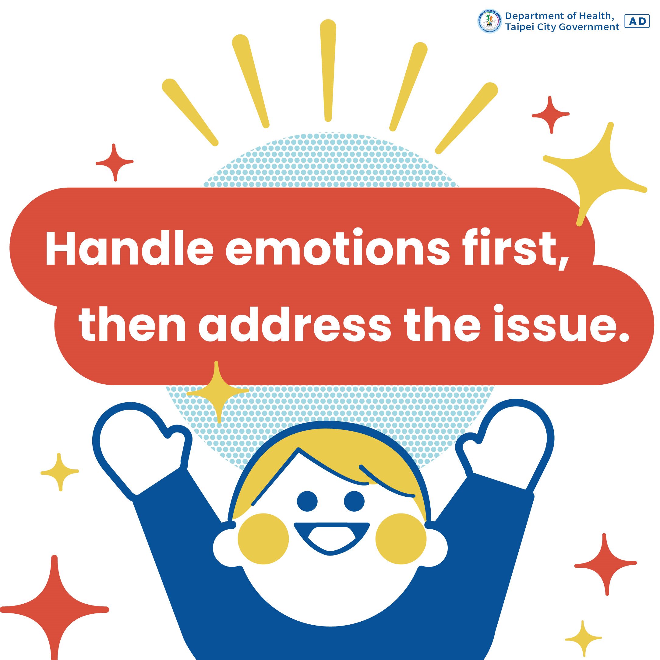 “Handle emotions first, then address the issue.”