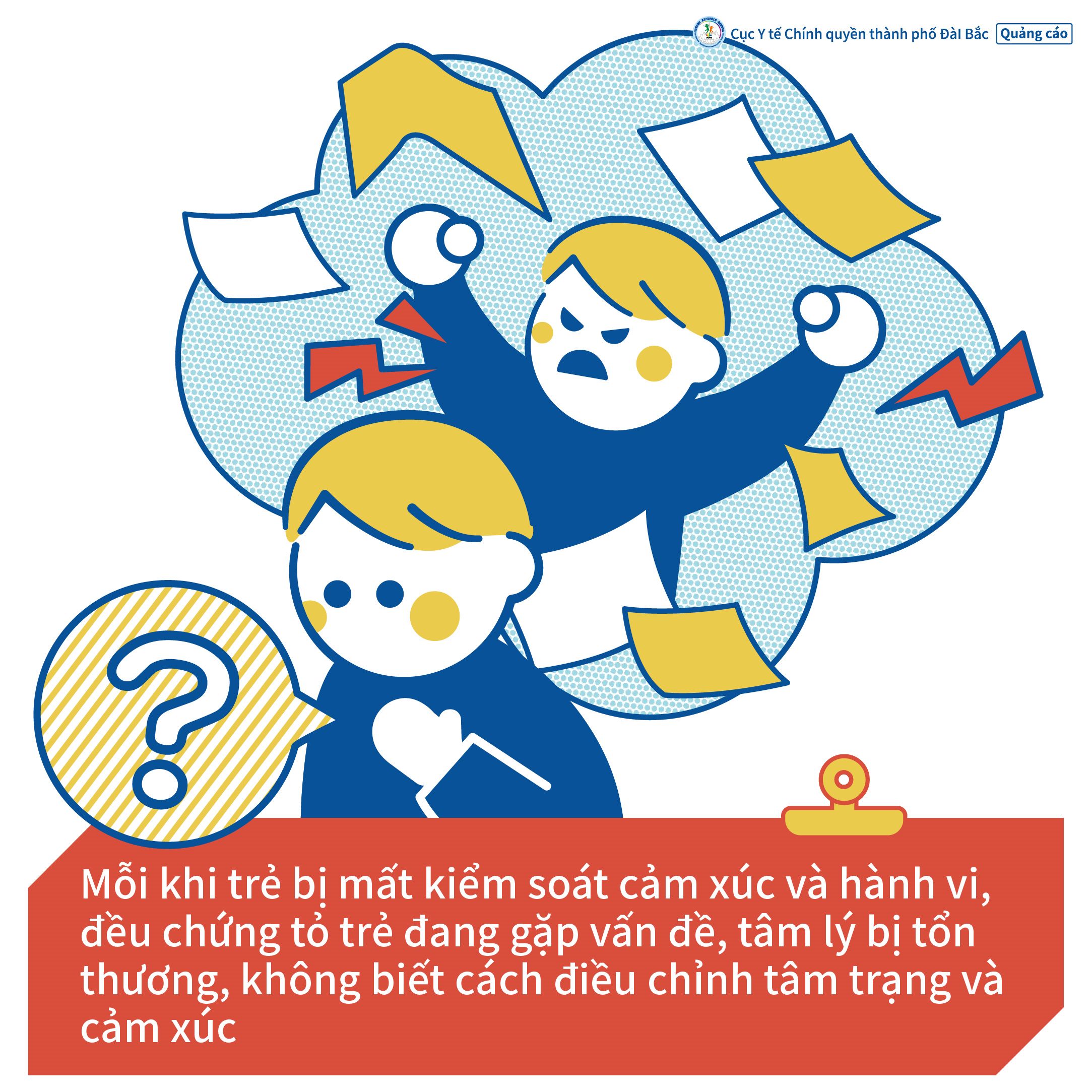 Mỗi khi trẻ bị mất kiểm soát cảm xúc và hành vi, đều chứng tỏ trẻ đang gặp vấn đề, tâm lý bị tổn thương