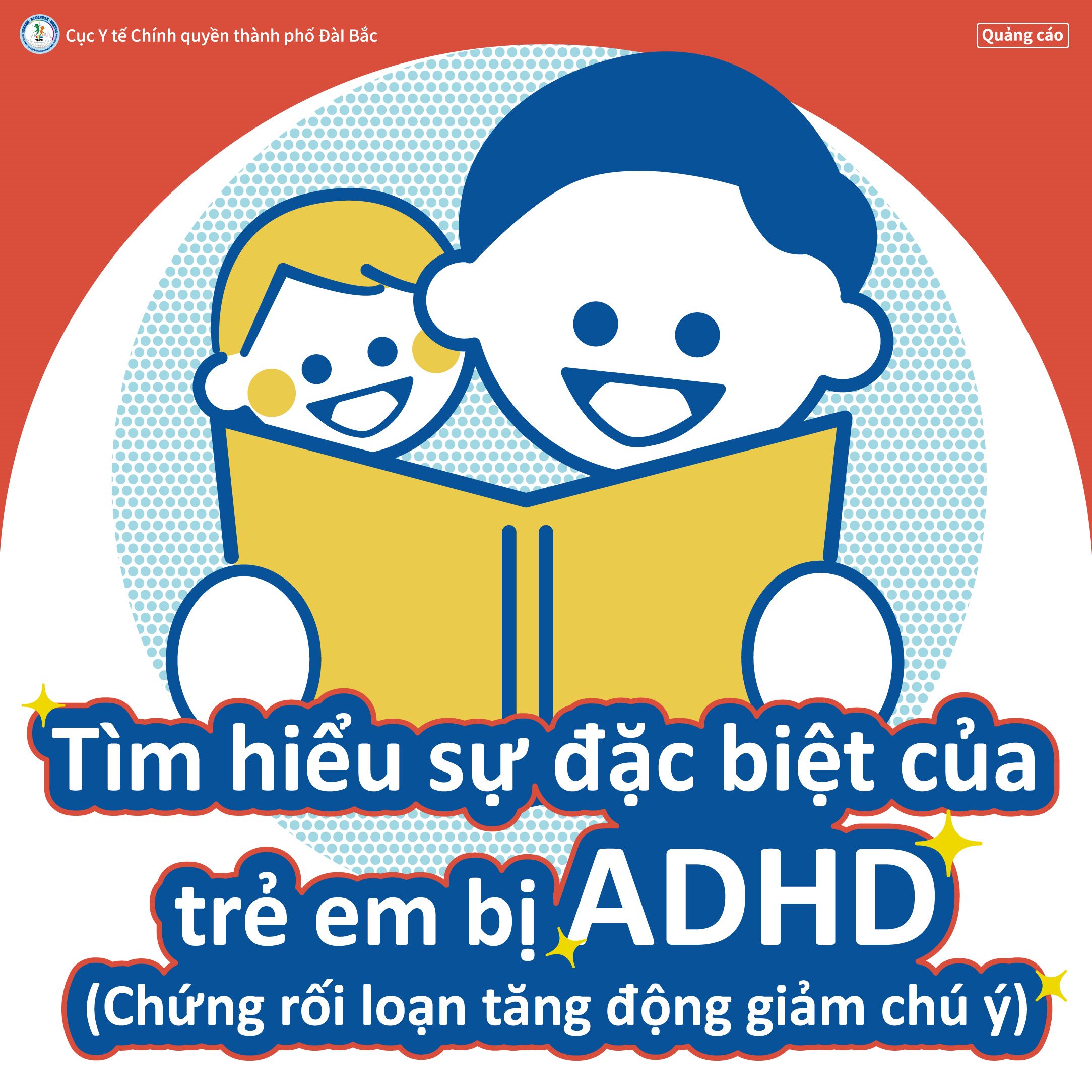 Tìm hiểu sự đặc biệt của trẻ em bị ADHD (Chứng rối loạn tăng động giảm chú ý)